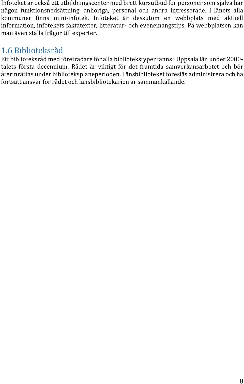 På webbplatsen kan man även ställa frågor till experter. 1.