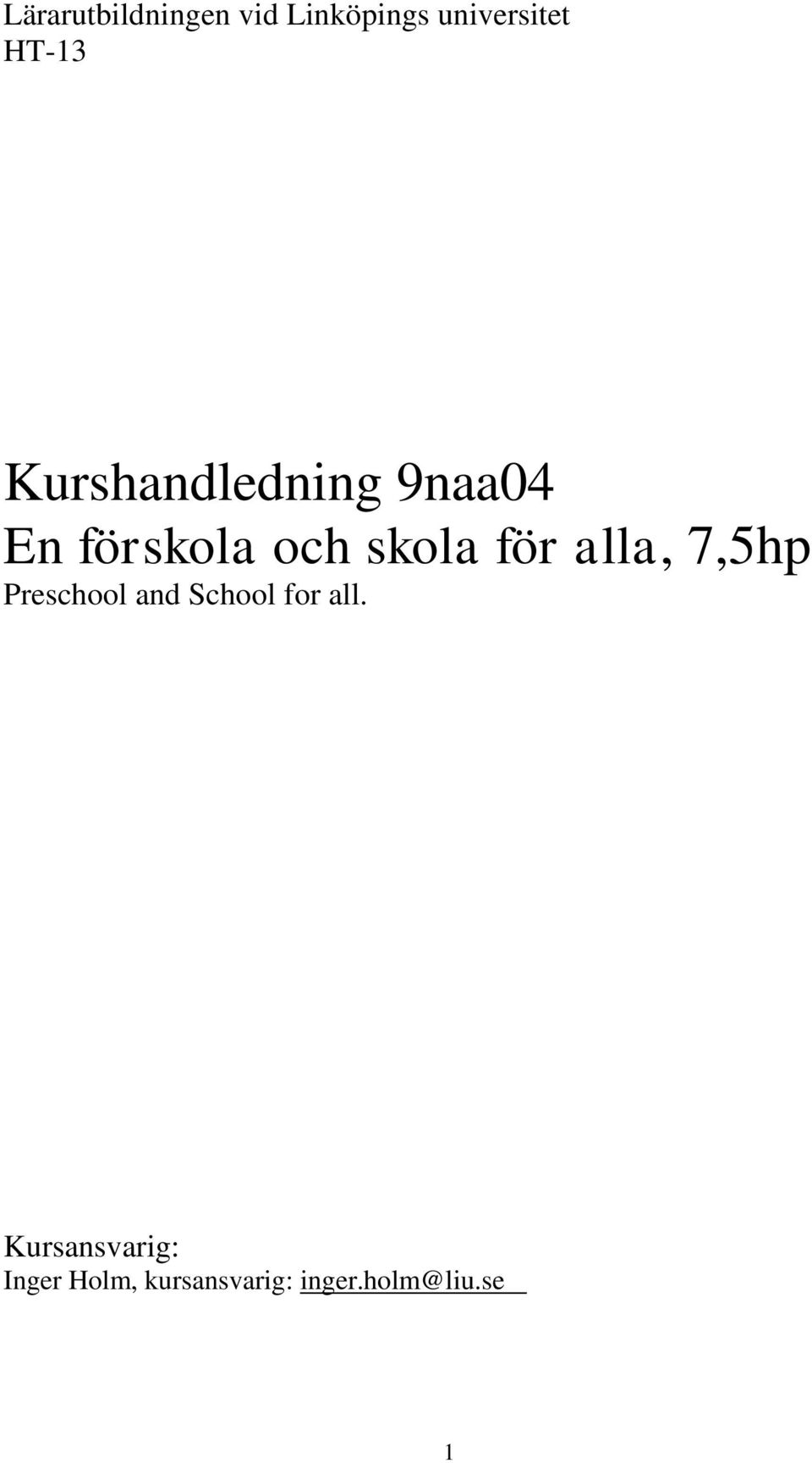 alla, 7,5hp Preschool and School for all.