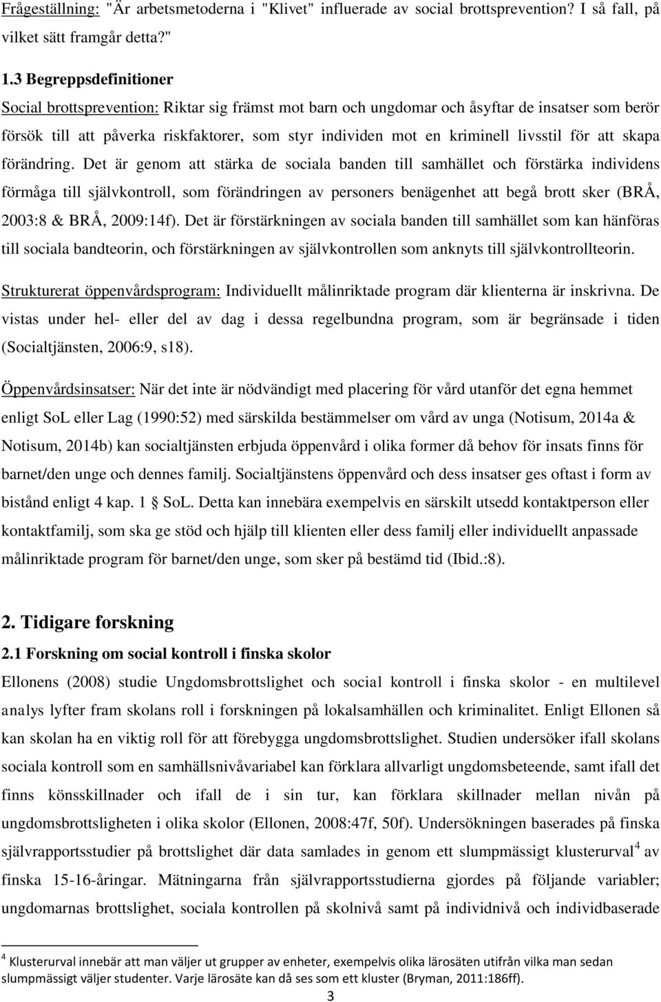 livsstil för att skapa förändring.