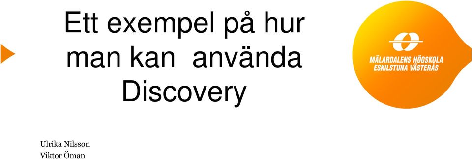 använda Discovery