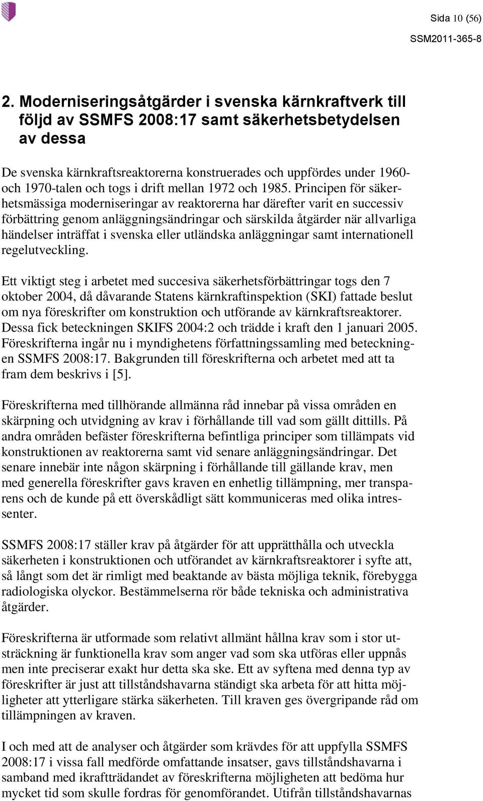 och togs i drift mellan 1972 och 1985.