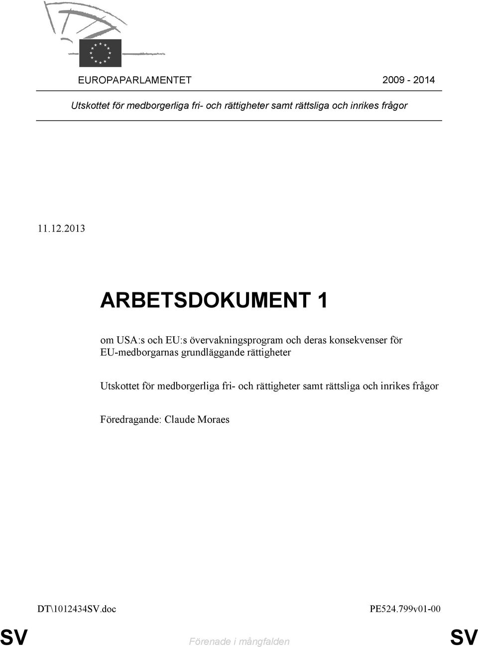 2013 ARBETSDOKUMENT 1 om USA:s och EU:s övervakningsprogram och deras konsekvenser för EU-medborgarnas