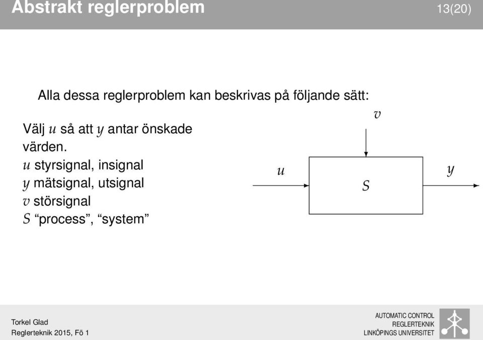 Välj u så att y antar önskade värden.