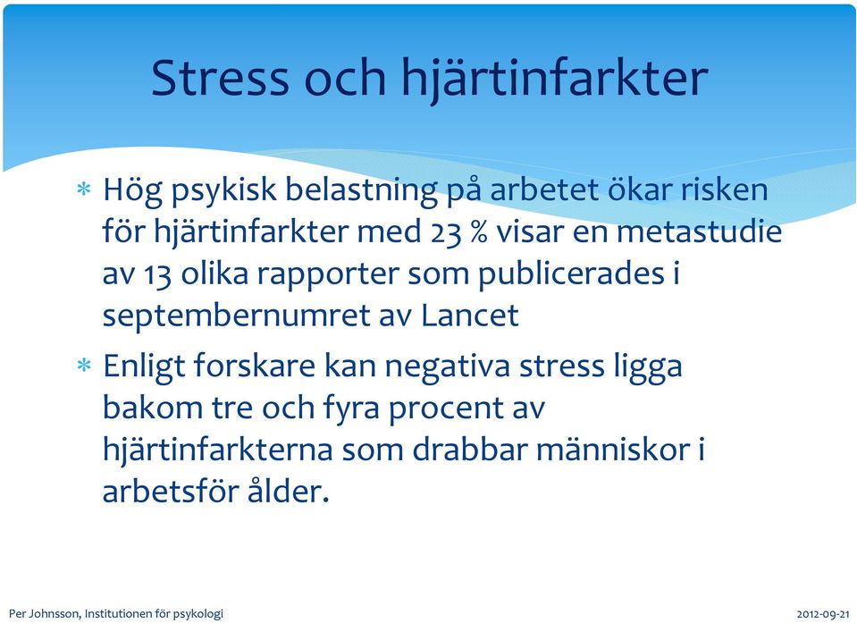 publicerades i septembernumret av Lancet Enligt forskare kan negativa stress