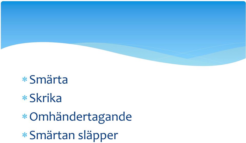 Smärtan släpper,