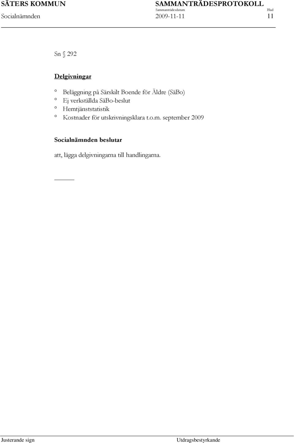 SäBo-beslut Hemtjänststatistik Kostnader för