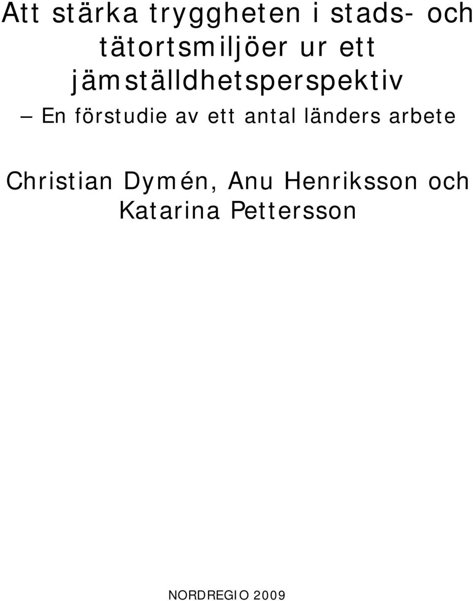 arbete Christian Dymén, Anu Henriksson och Katarina