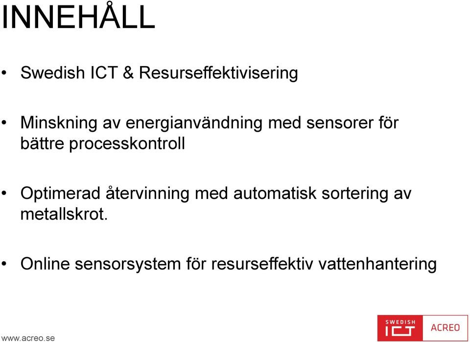 Optimerad återvinning med automatisk sortering av