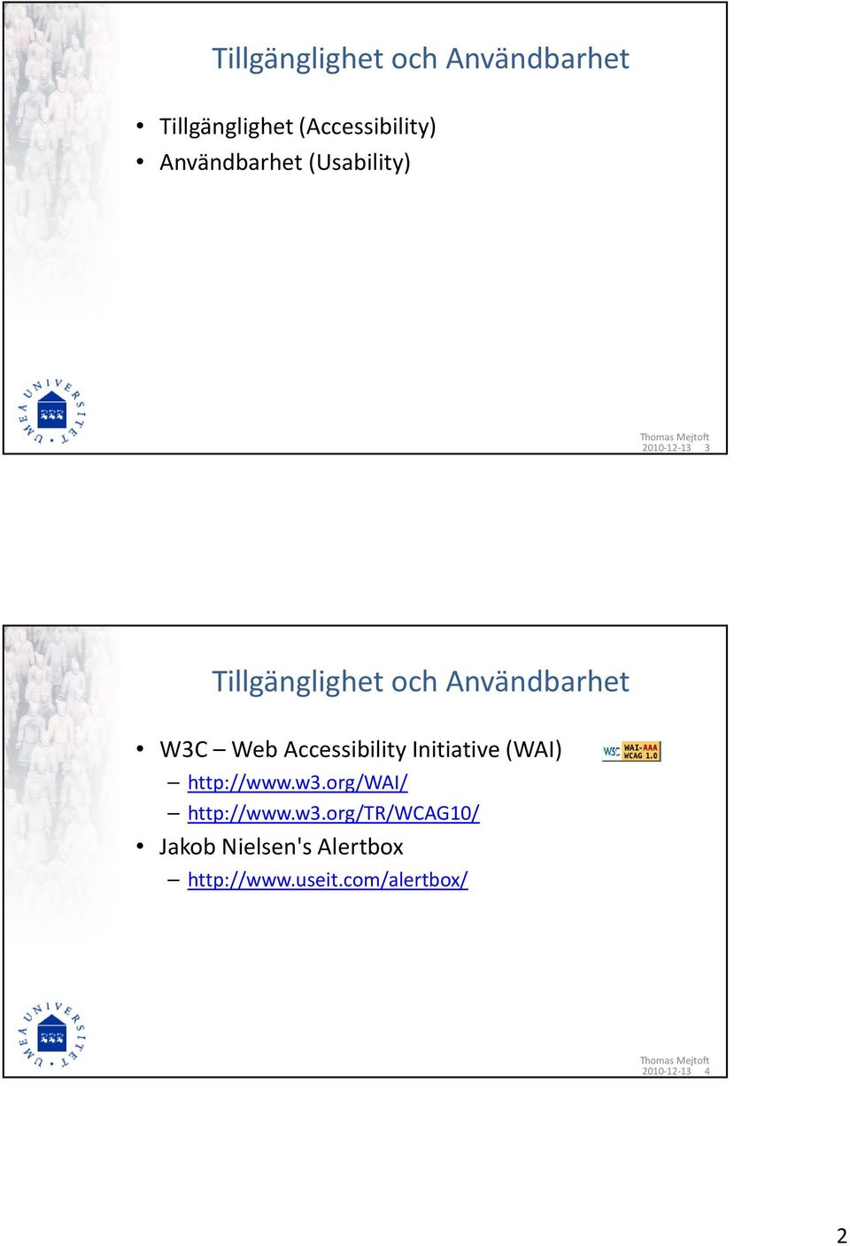 Web Accessibility Initiative(WAI) http://www.w3.