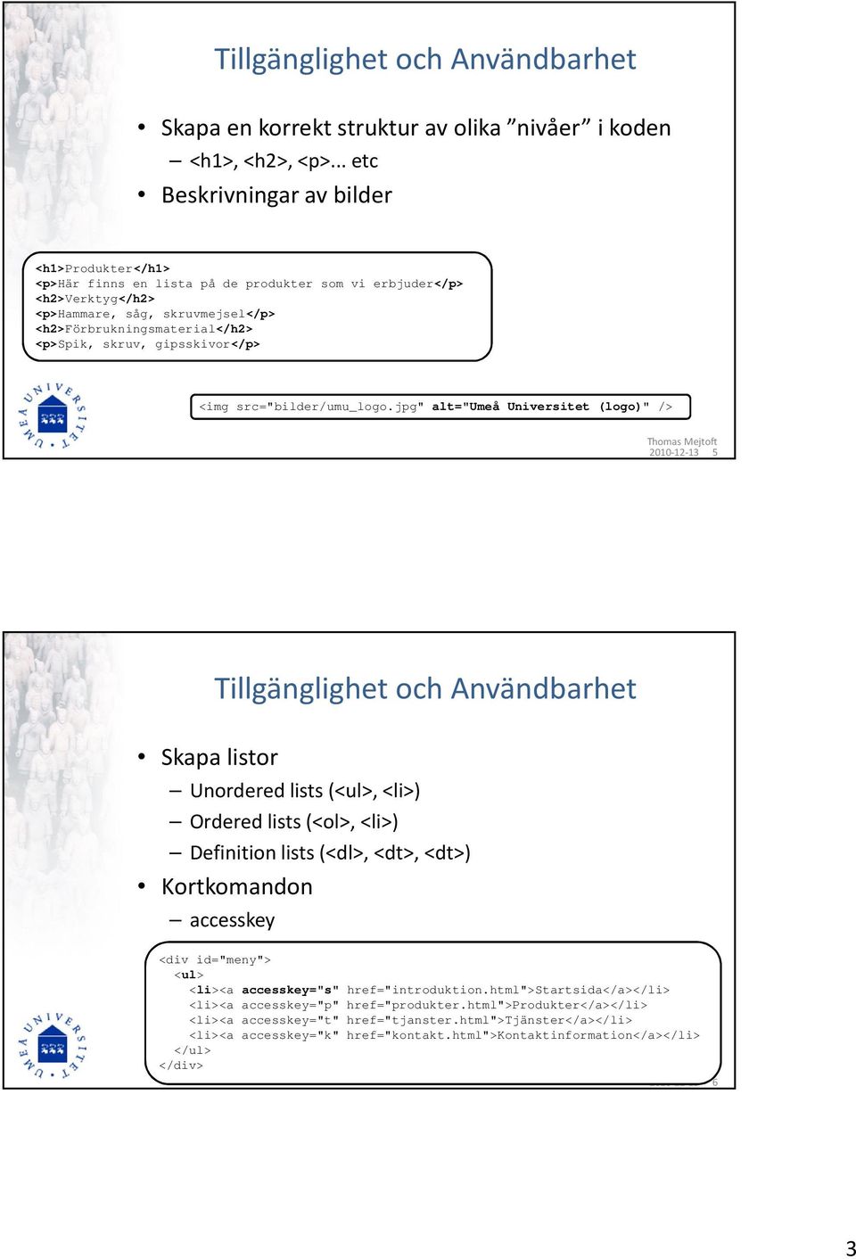 skruv, gipsskivor</p> <img src="bilder/umu_logo.