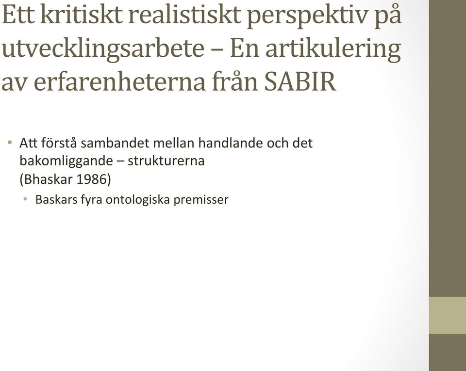 från SABIR A; förstå sambandet mellan handlande och det