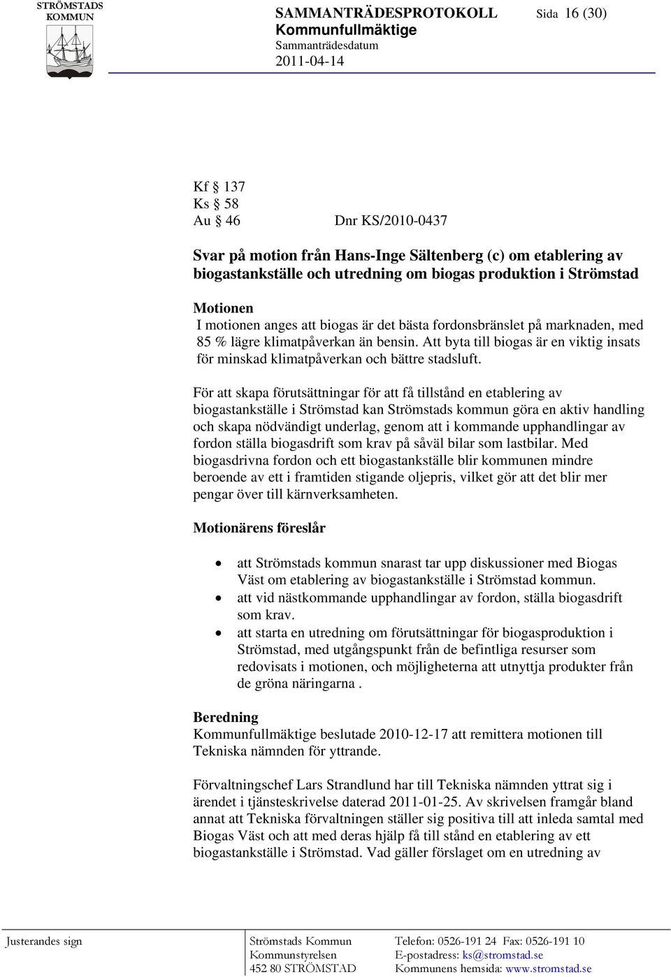 Att byta till biogas är en viktig insats för minskad klimatpåverkan och bättre stadsluft.