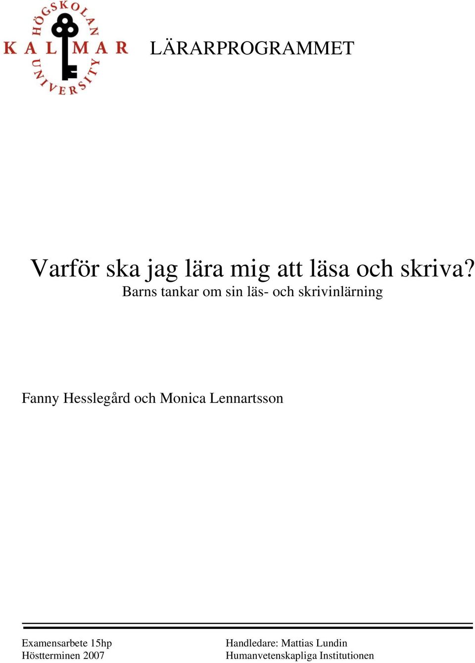 och Monica Lennartsson Examensarbete 15hp Höstterminen 2007