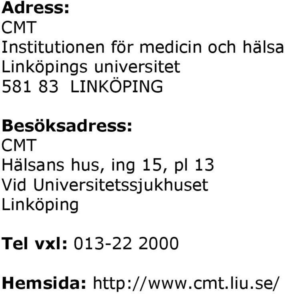 CMT Hälsans hus, ing 15, pl 13 Vid