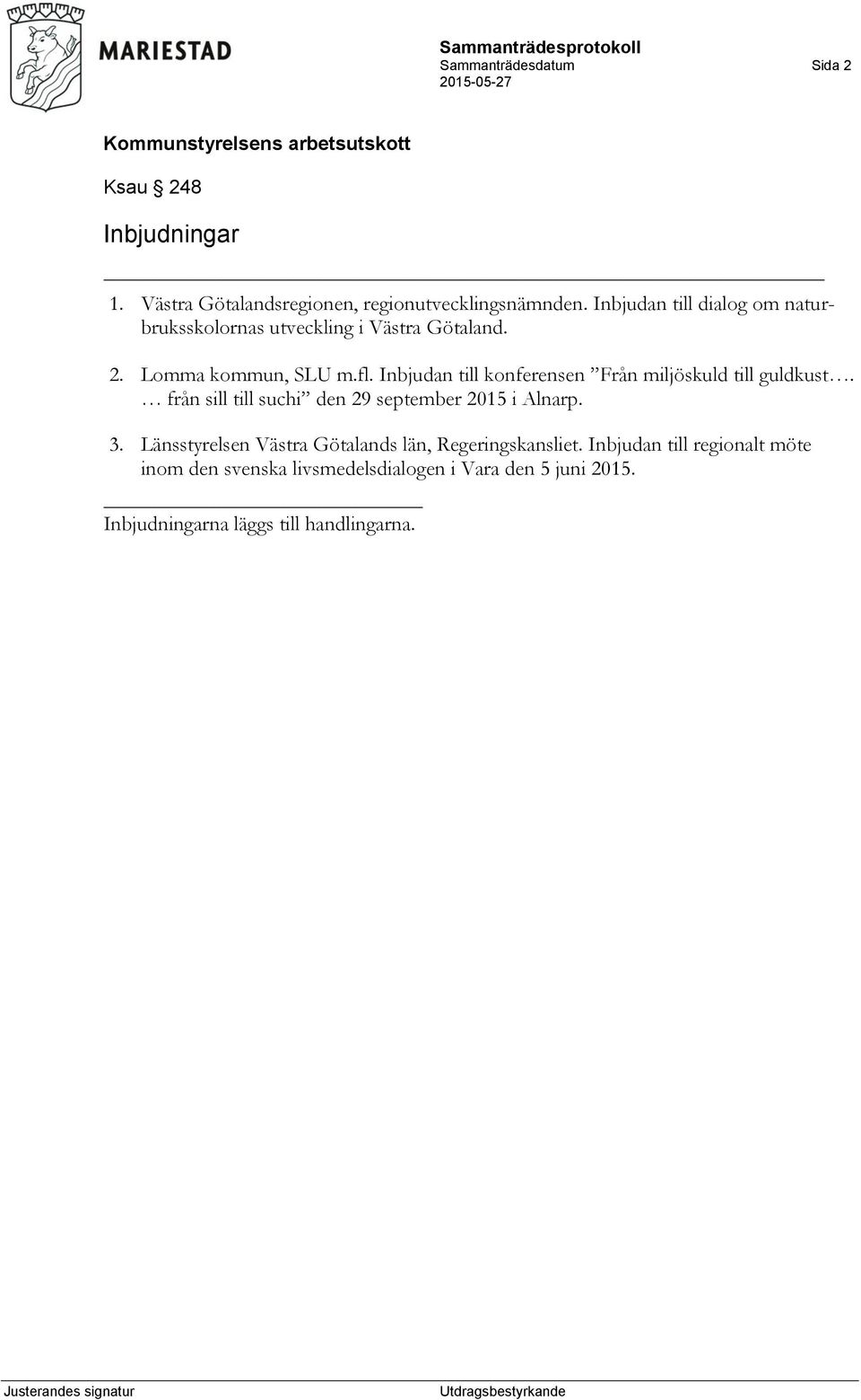 Inbjudan till konferensen Från miljöskuld till guldkust. från sill till suchi den 29 september 2015 i Alnarp. 3.