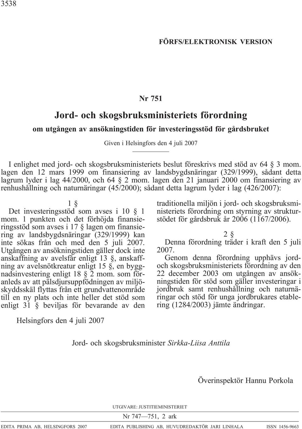 lagen den 12 mars 1999 om finansiering av landsbygdsnäringar (329/1999), sådant detta lagrum lyder i lag 44/2000, och 64 2 mom.