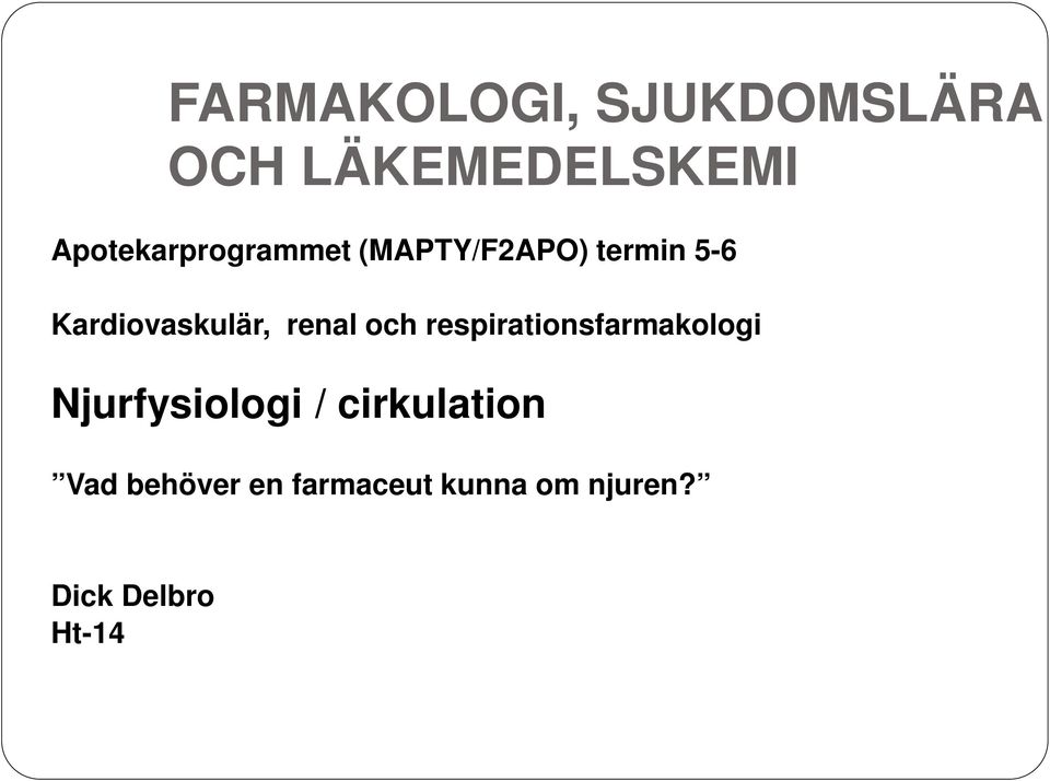 Kardiovaskulär, renal och respirationsfarmakologi