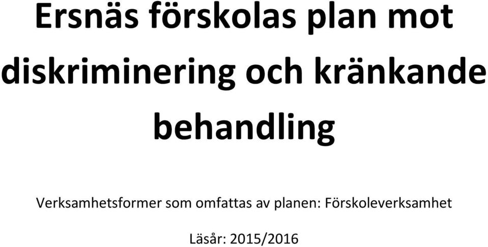 behandling Verksamhetsformer som