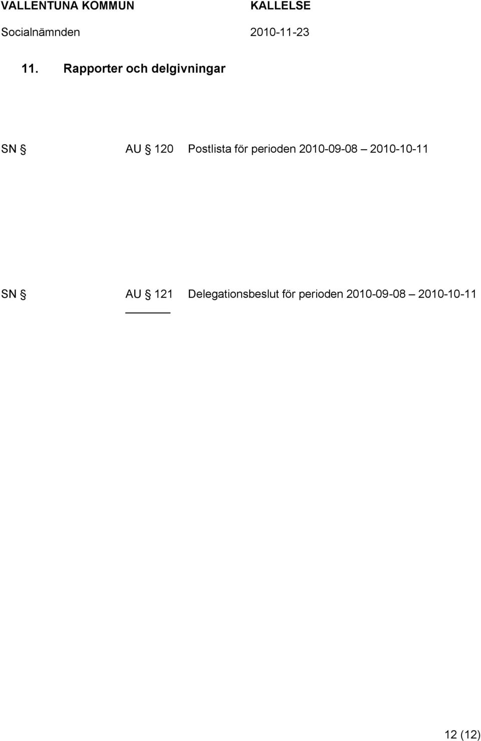 2010-10-11 SN AU 121 Delegationsbeslut