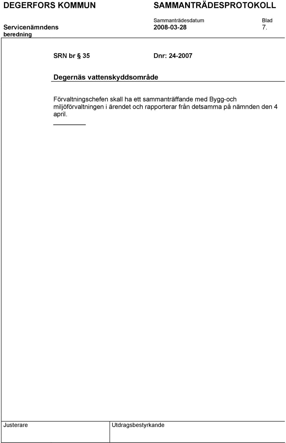 Förvaltningschefen skall ha ett sammanträffande med