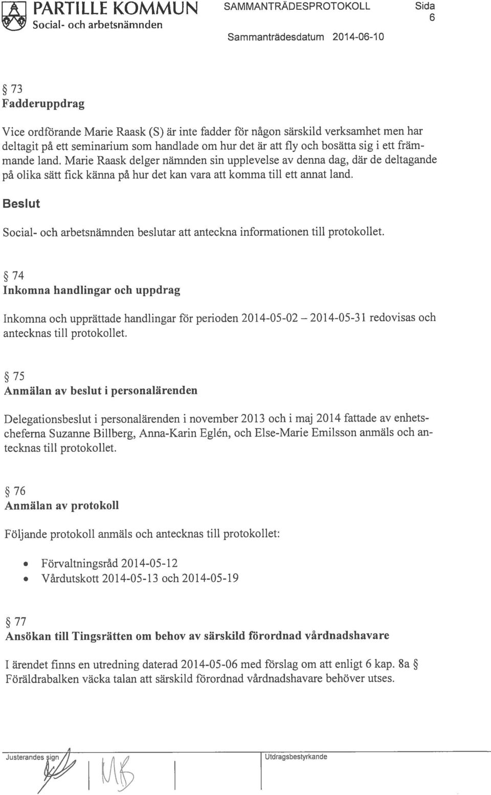 Marie Raask delger nämnden sin upplevelse av denna dag, där de deltagande på olika sätt fick känna på hur det kan vara att komma till ett annat land.