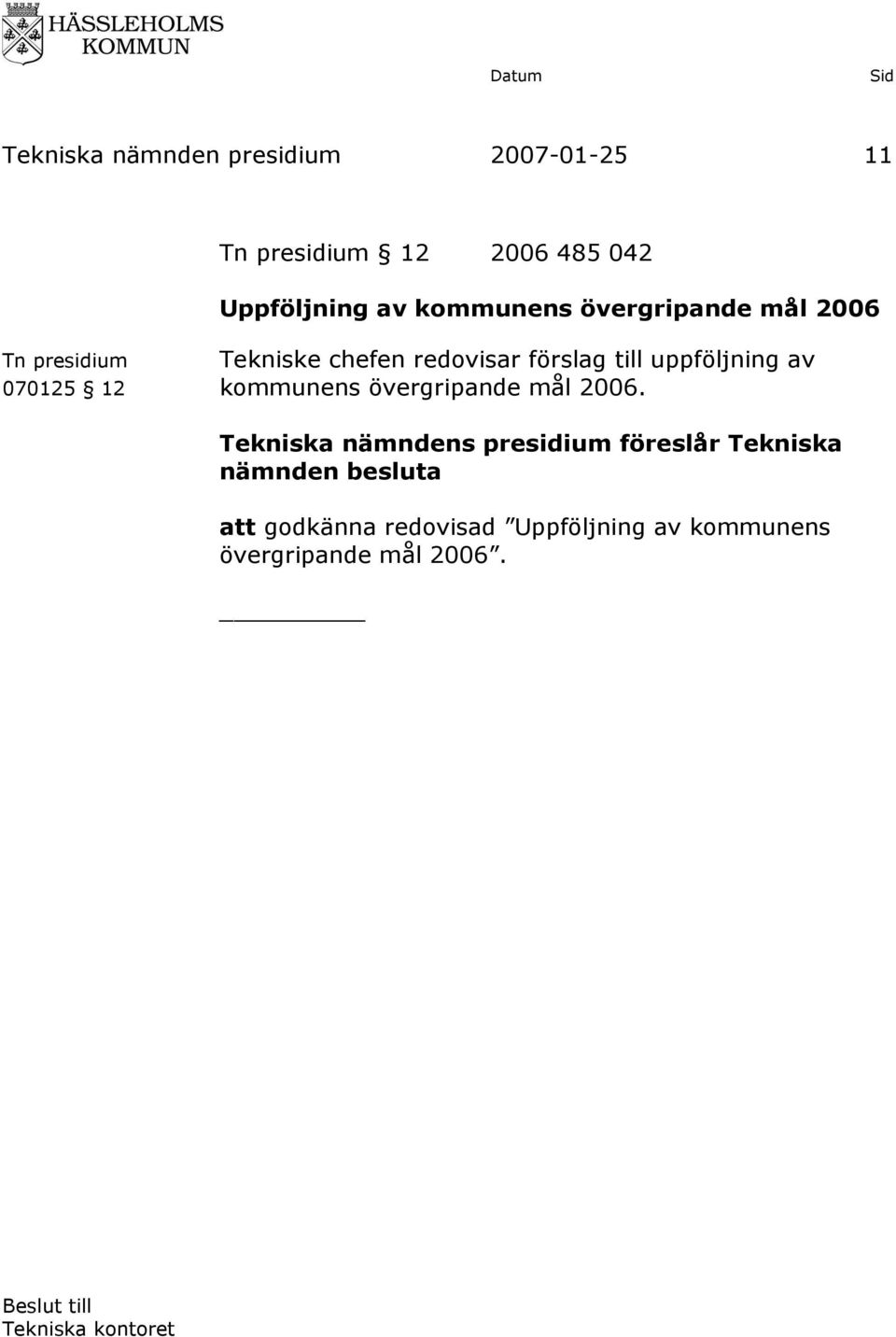 uppföljning av 070125 12 kommunens övergripande mål 2006.