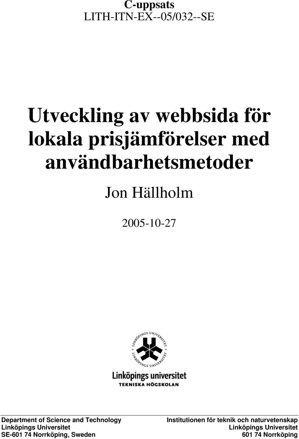 of Science and Technology Linköpings Universitet SE-601 74 Norrköping,