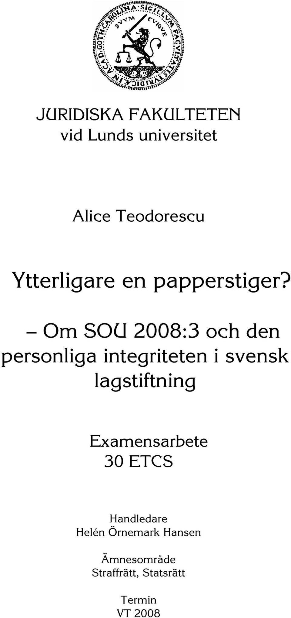 Om SOU 2008:3 och den personliga integriteten i svensk