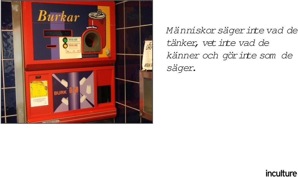 inte vad de känner