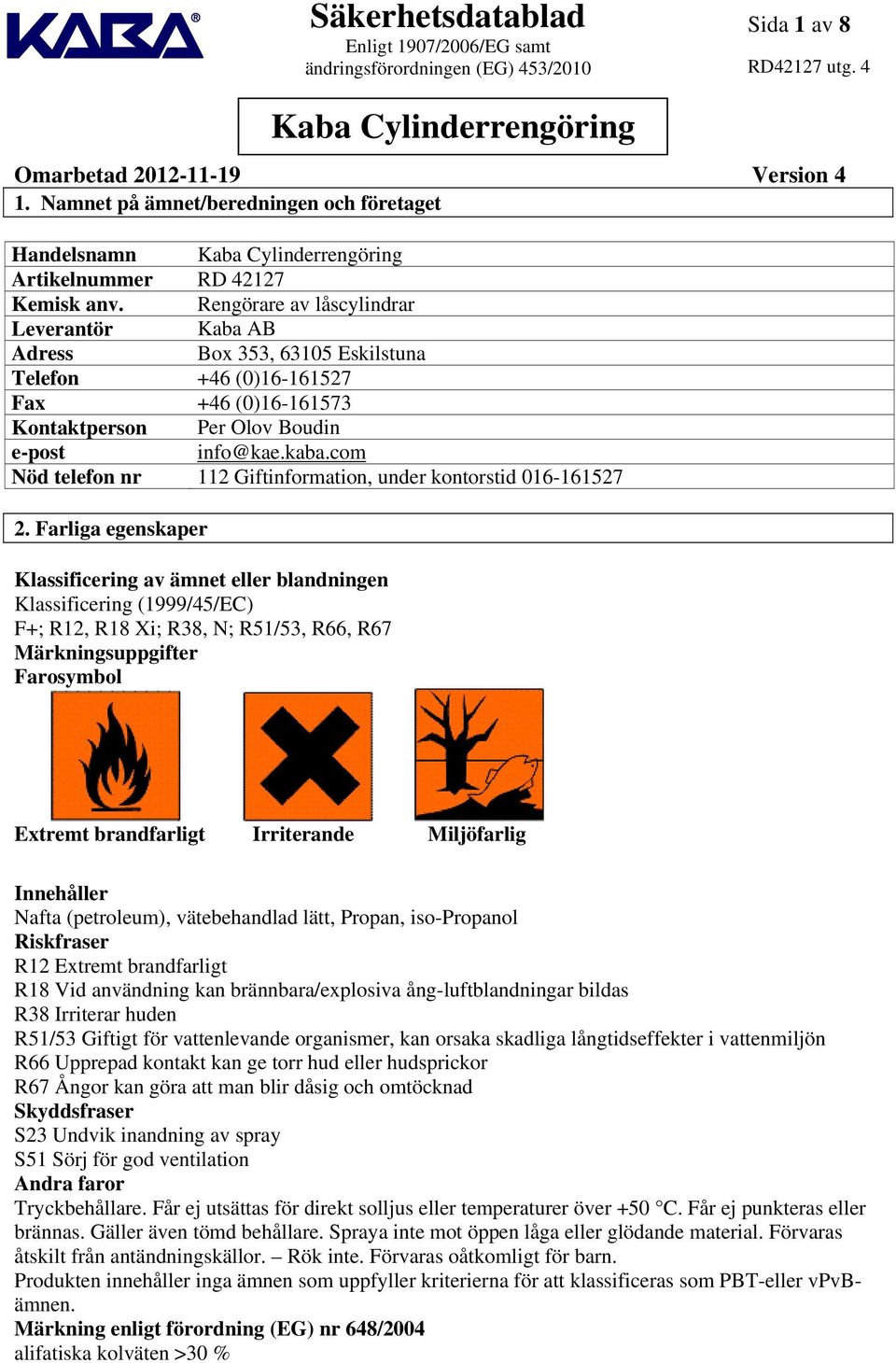 com Nöd telefon nr 112 Giftinformation, under kontorstid 016161527 2.