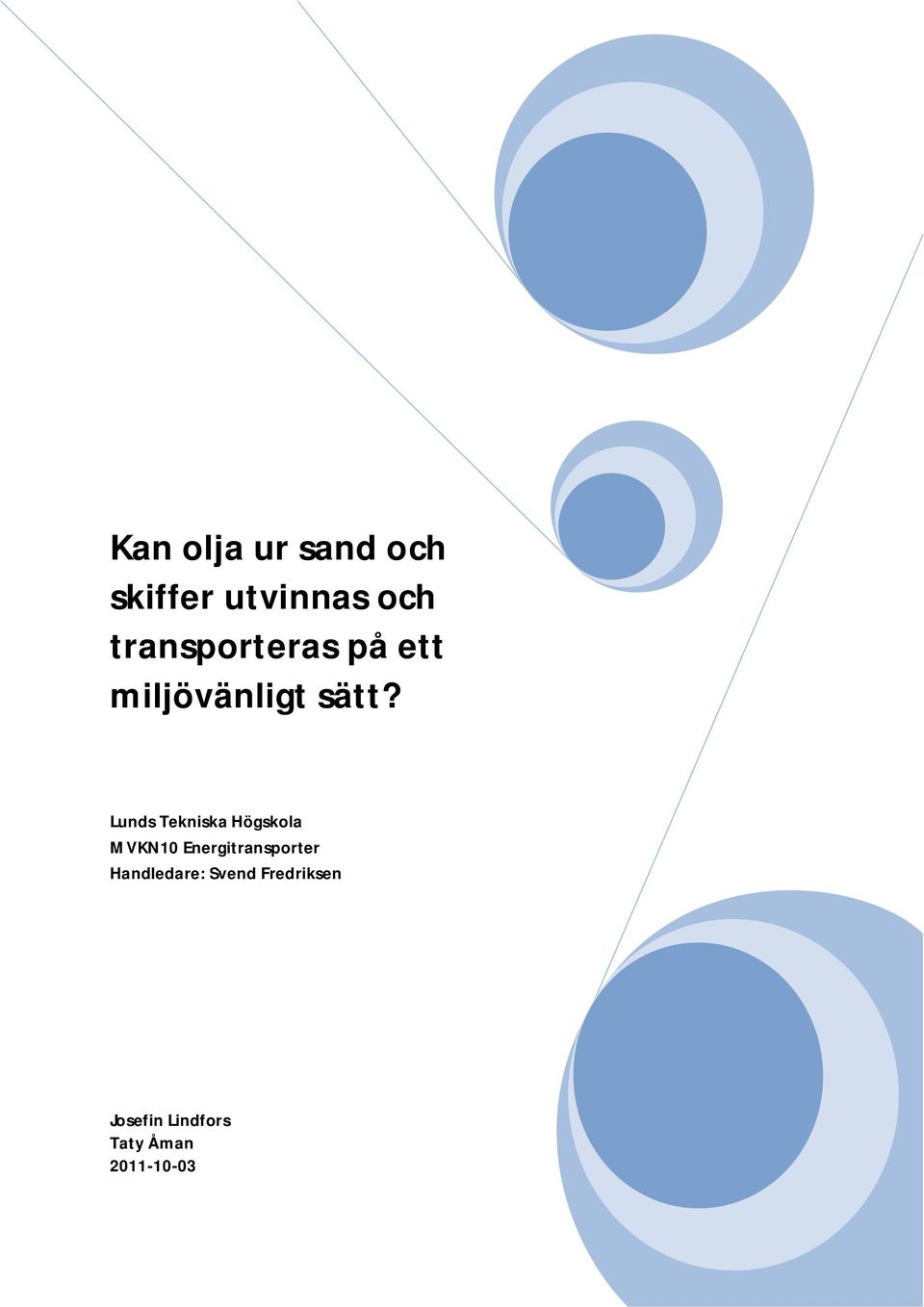 Lunds Tekniska Högskola MVKN10 Energitransporter