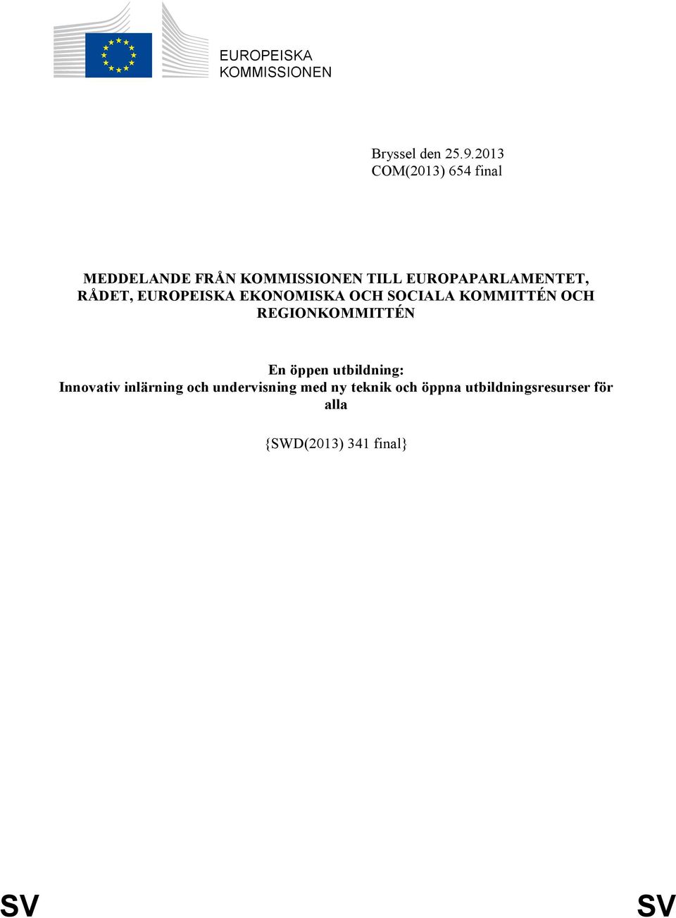 RÅDET, EUROPEISKA EKONOMISKA OCH SOCIALA KOMMITTÉN OCH REGIONKOMMITTÉN En öppen