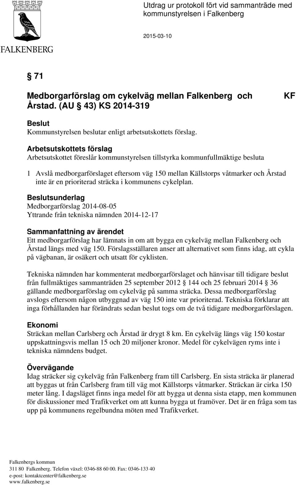 prioriterad sträcka i kommunens cykelplan.
