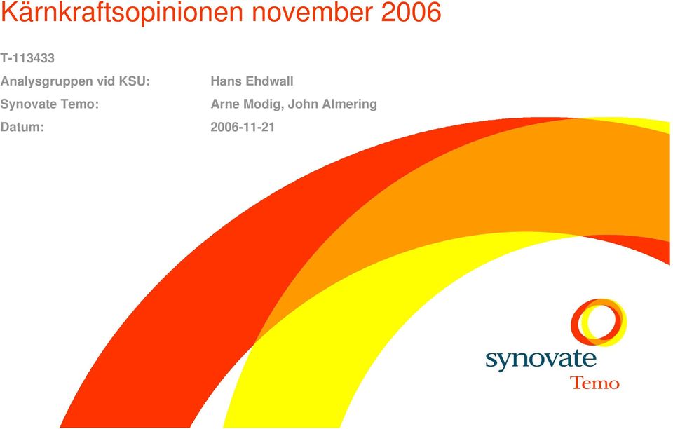 Hans Ehdwall Synovate Temo: Arne