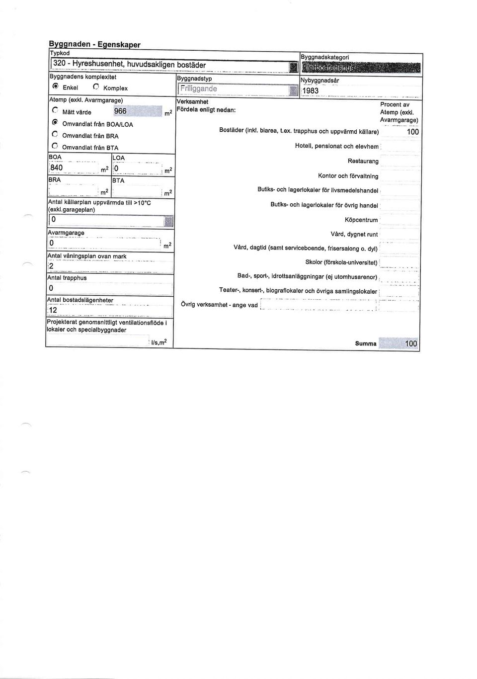 0 ir2 Antal veningsplan ovan mark lz \ntal trapphus 0 Anta I bostadsla g9'l helel "12 Projekterat genomsnittligt ventilationsfl6de i lokaler och specialbyggnader -- j8 \y!