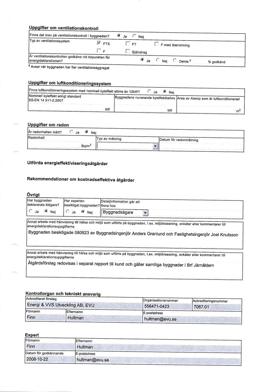 nomineil kyreffekt storre bn 12kw? c ra (a Nej inell kyleffekt enligt standard nuvarande kyleffektbehov 14511-2:2007 av Atemp som er luftkonditionerao radonhalten matt?