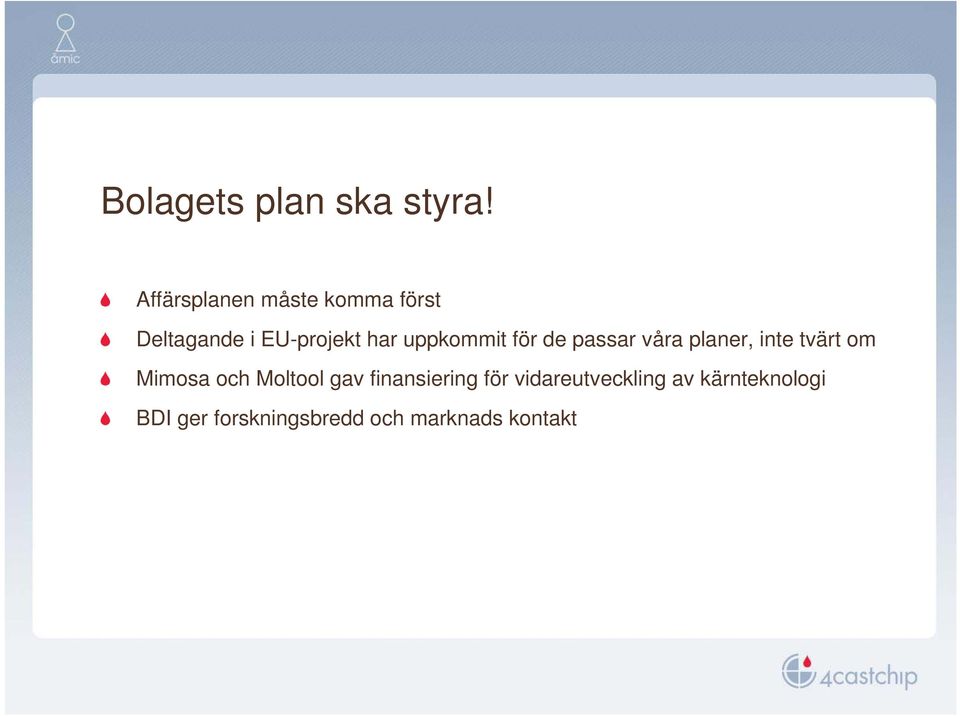 uppkommit för de passar våra planer, inte tvärt om Mimosa och