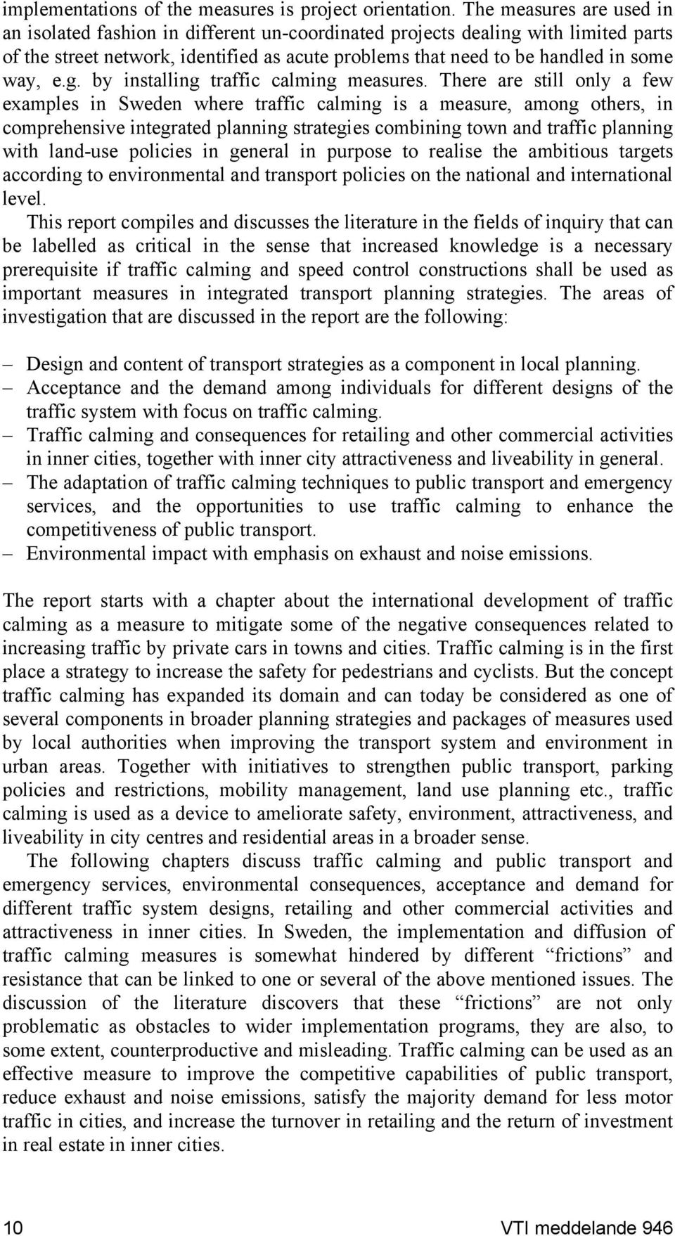 g. by installing traffic calming measures.