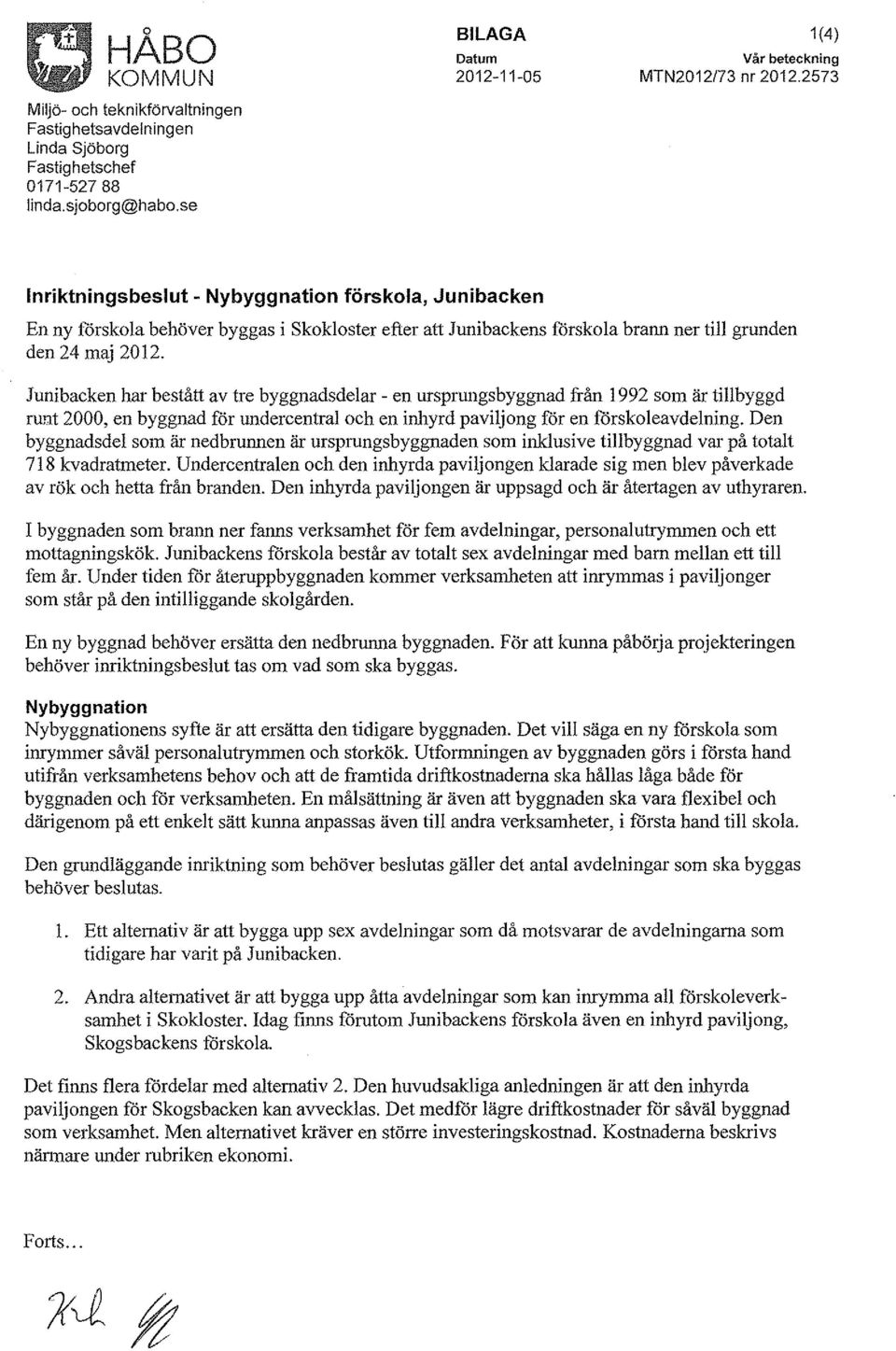 Junibacken har bestått av tre byggnadsdelar - en ursprungsbyggnad från 1992 som är tillbyggd runt 2000, en byggnad för undercentral och en inhyrd paviljong för en förskoleavdelning.