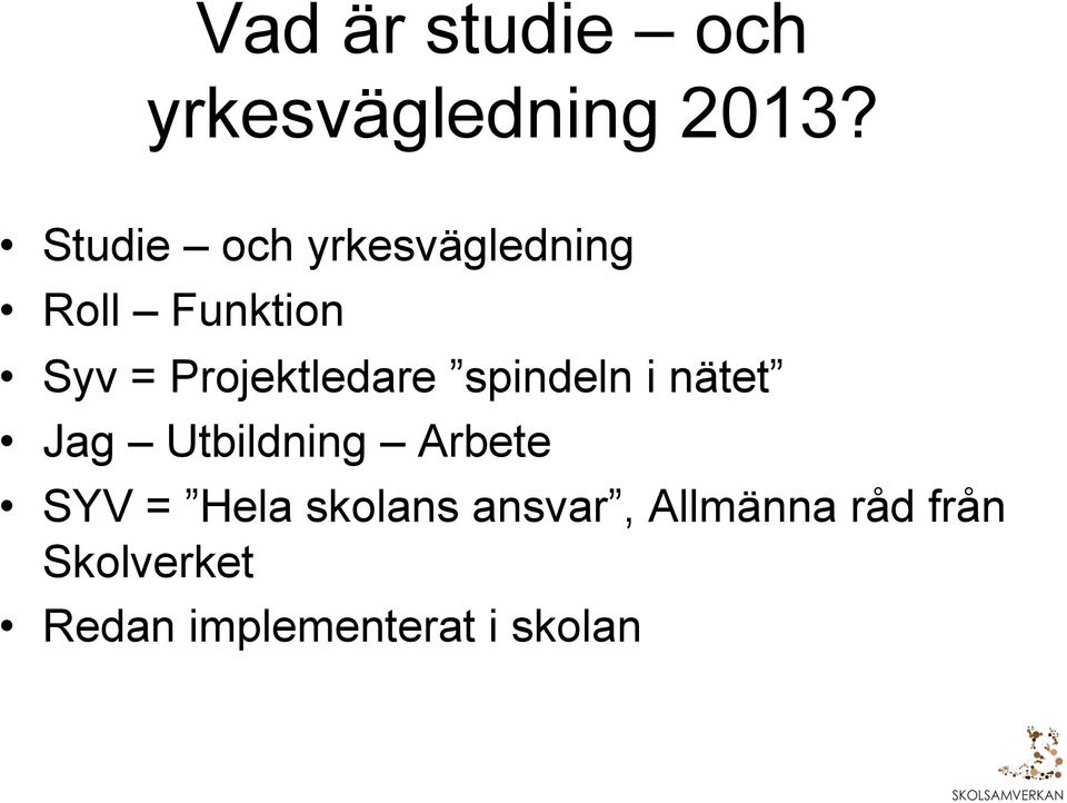 Projektledare spindeln i nätet Jag Utbildning Arbete