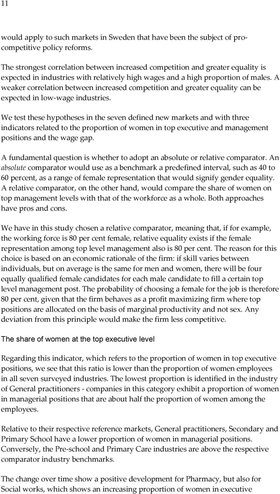 A weaker correlation between increased competition and greater equality can be expected in low-wage industries.