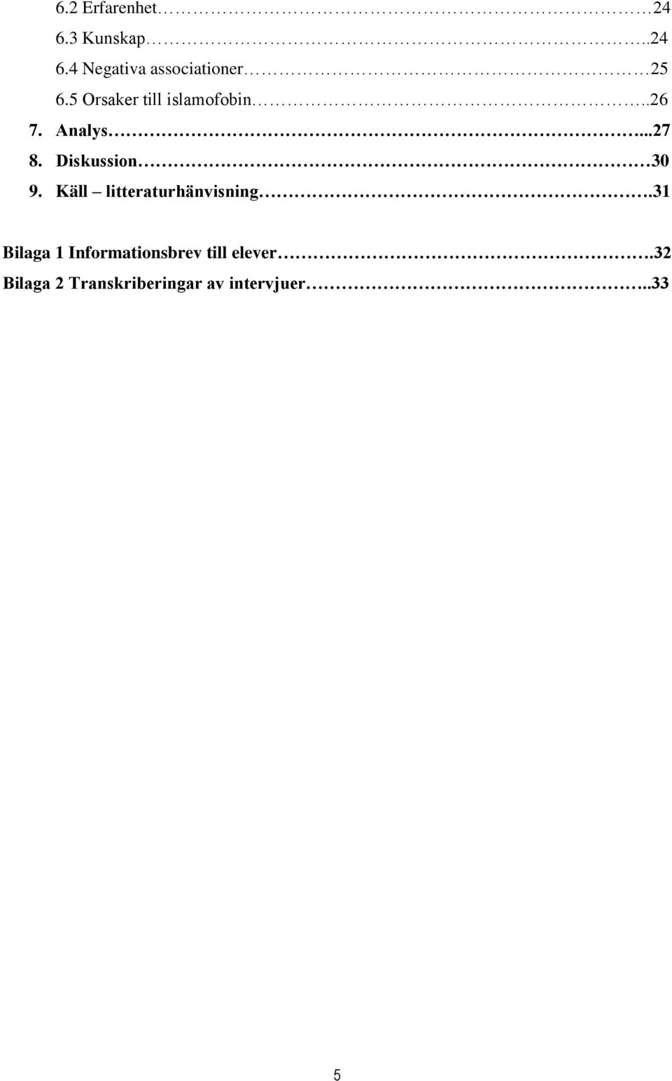 Diskussion 30 9. Käll litteraturhänvisning.