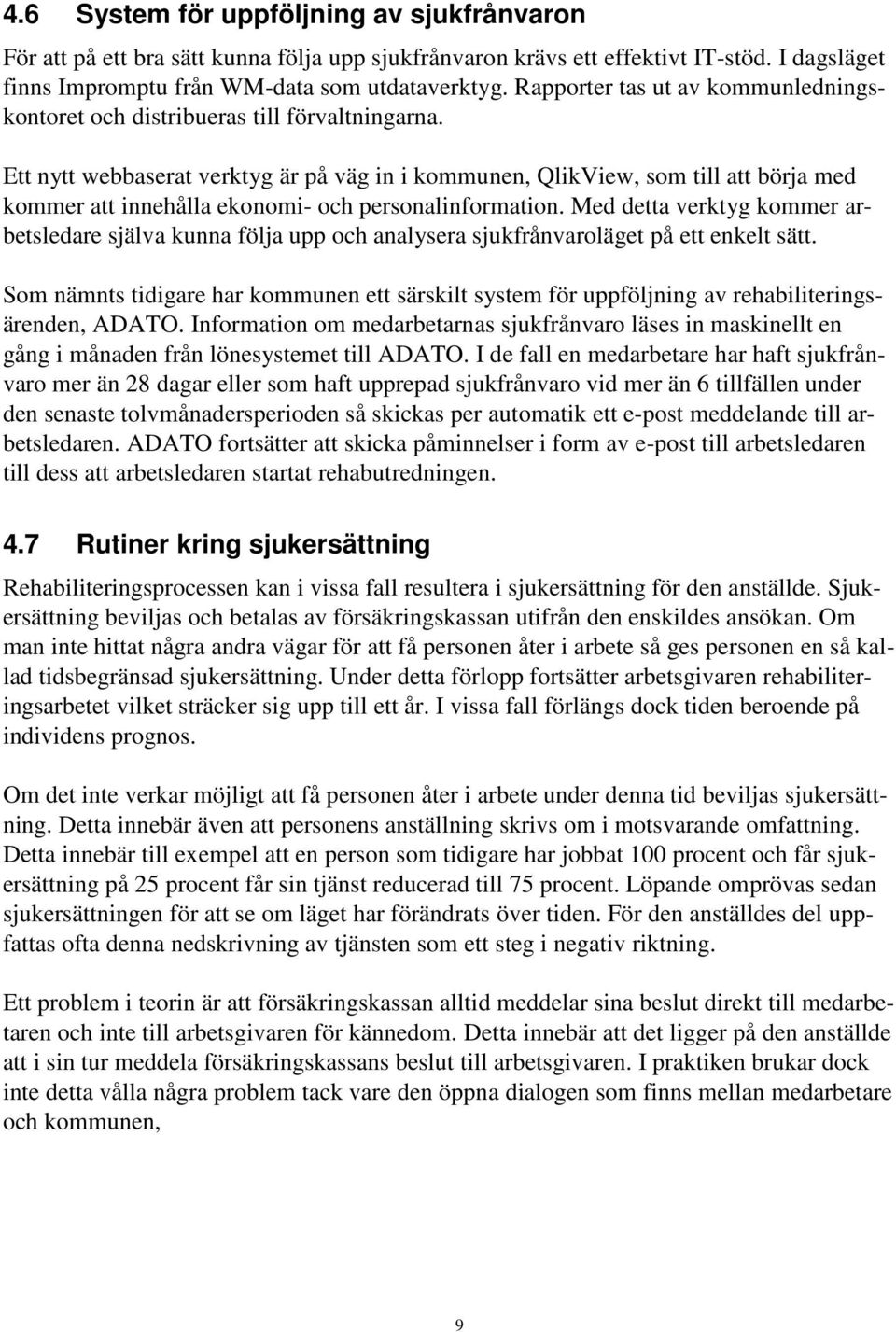 Ett nytt webbaserat verktyg är på väg in i kommunen, QlikView, som till att börja med kommer att innehålla ekonomi- och personalinformation.