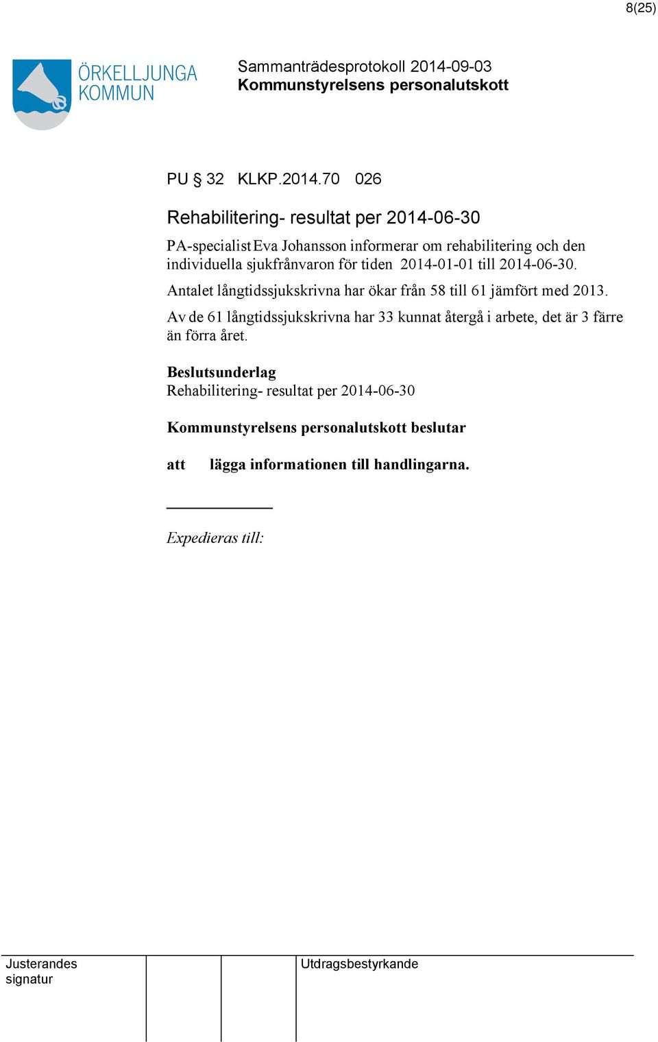 individuella sjukfrånvaron för tiden 2014-01-01 till 2014-06-30.