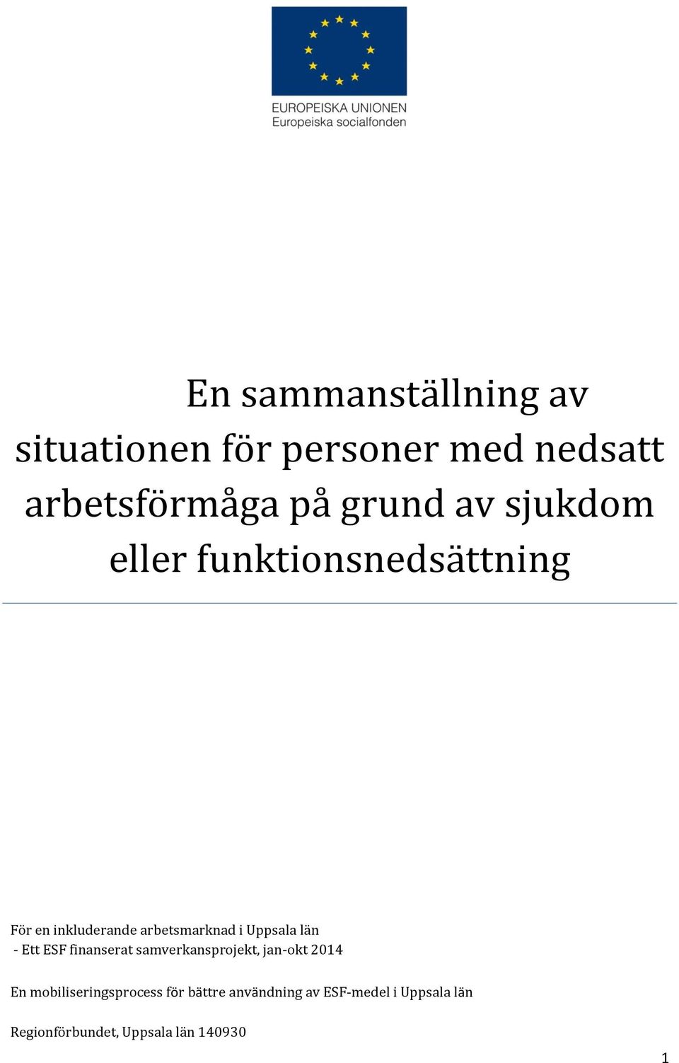 län - Ett ESF finanserat samverkansprojekt, jan-okt 2014 En mobiliseringsprocess