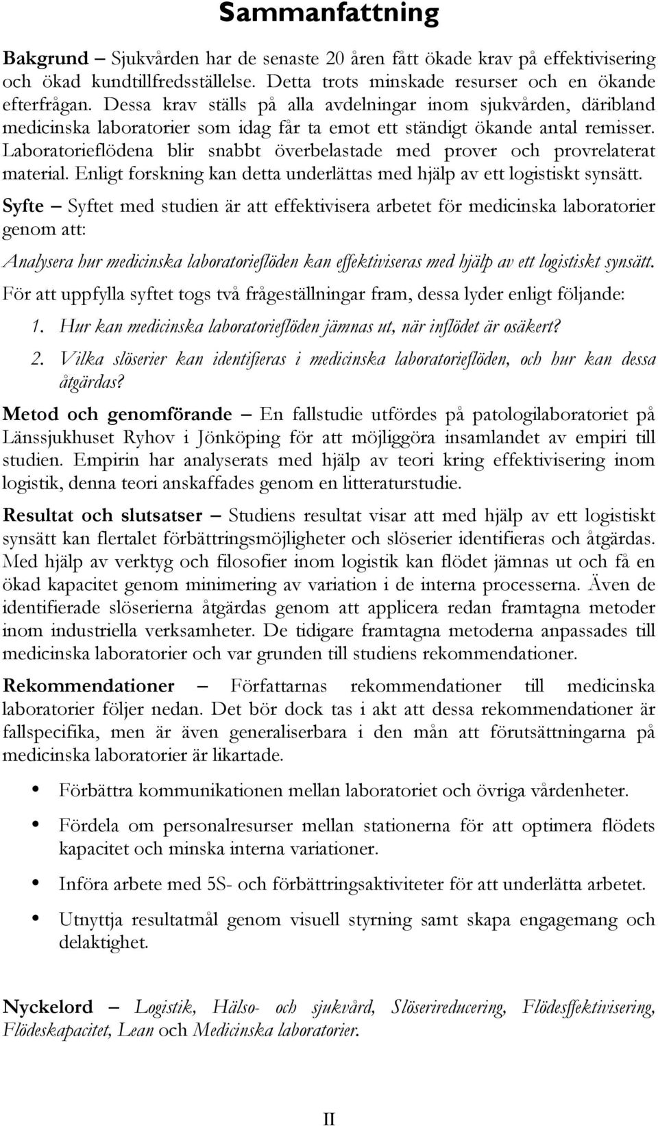 Laboratorieflödena blir snabbt överbelastade med prover och provrelaterat material. Enligt forskning kan detta underlättas med hjälp av ett logistiskt synsätt.