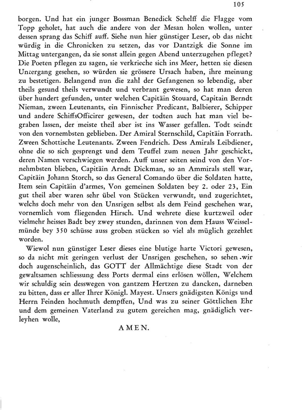 Die Poeten pflegen zu sagen, sie verkrieche sich ins Meer, hetten sie diesen Untergang gesehen, so wurden sie grössere Ursach haben, ihre meinung zu bestetigen.