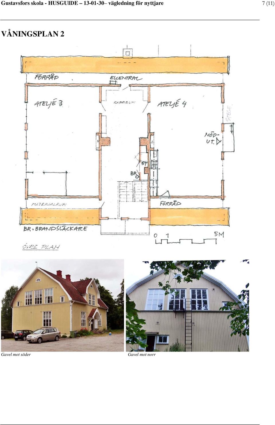 nyttjare 7 (11) VÅNINGSPLAN