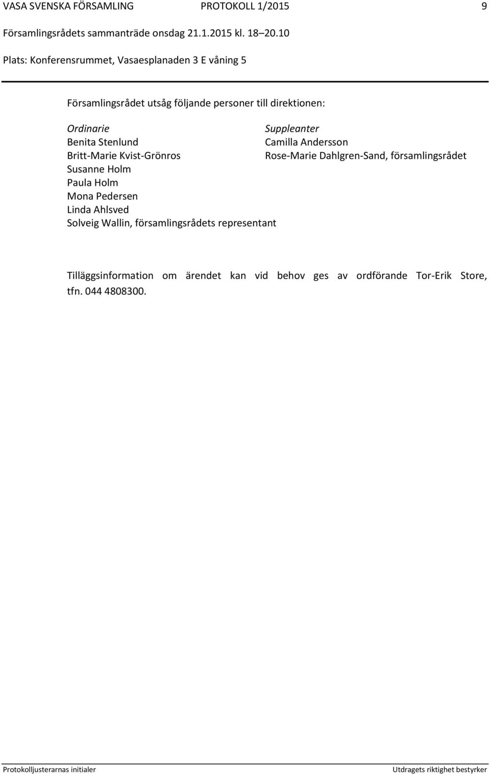 Dahlgren-Sand, församlingsrådet Susanne Holm Paula Holm Mona Pedersen Linda Ahlsved Solveig Wallin,