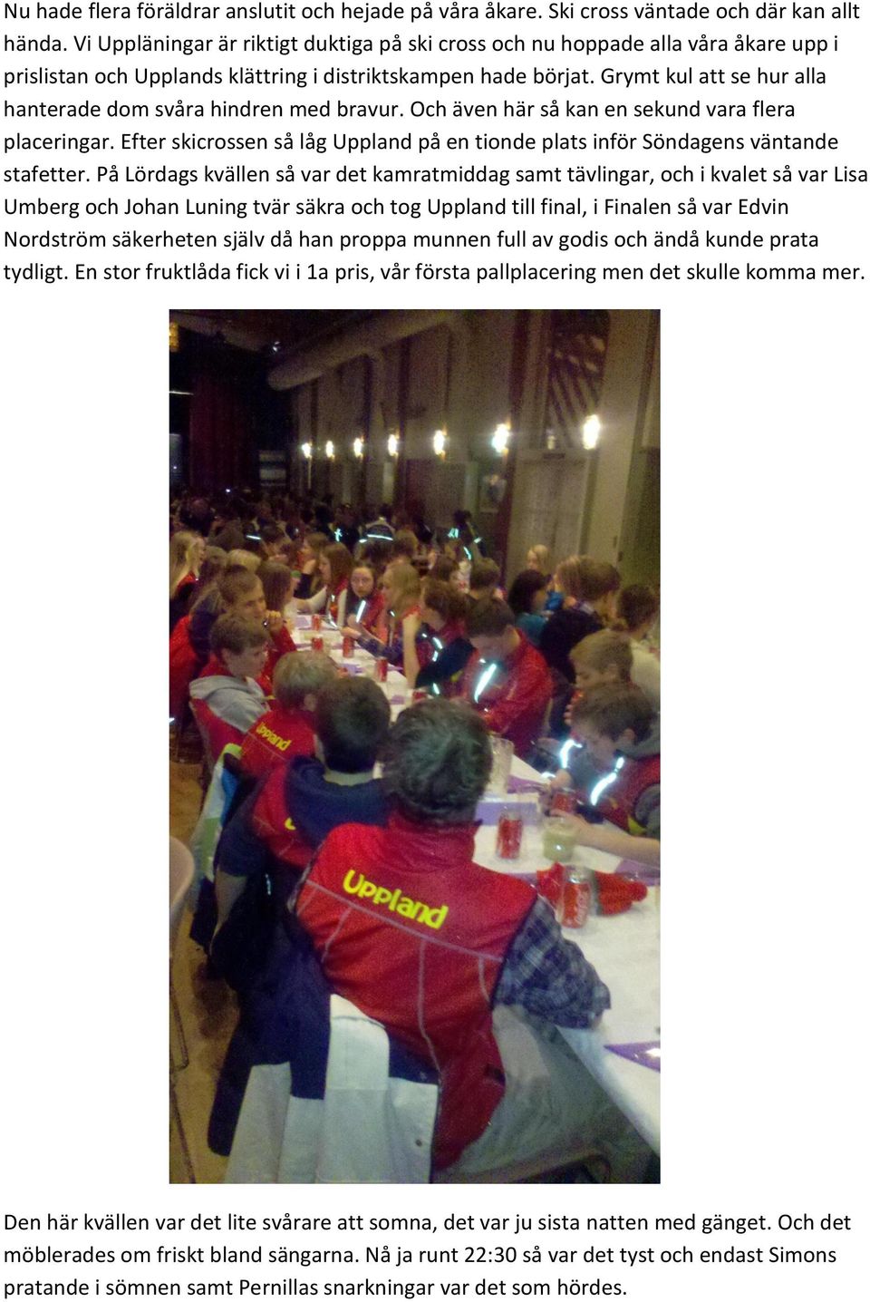 Grymt kul att se hur alla hanterade dom svåra hindren med bravur. Och även här så kan en sekund vara flera placeringar.